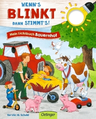 Wenn's blinkt, dann stimmt's! Mein Lichtbuch Bauernhof Wenn's blinkt, dann stimmt's! Mein Lichtbuch Bauernhof