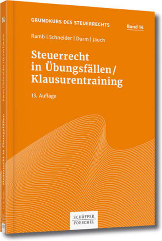 Steuerrecht in Übungsfällen / Klausurentraining Steuerrecht in Übungsfällen / Klausurentraining