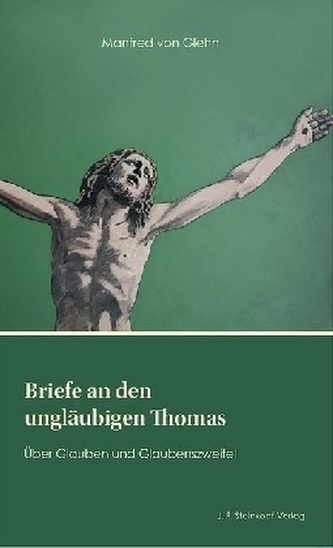 Briefe an den ungläubigen Thomas Briefe an den ungläubigen Thomas