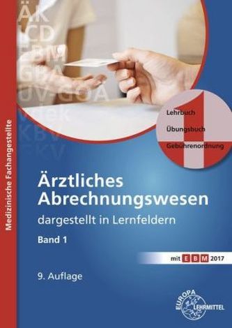 Ärztliches Abrechnungswesen dargestellt in Lernfeldern. Bd.1