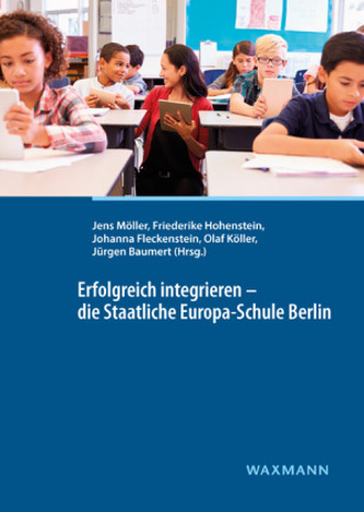 Erfolgreich integrieren - die Staatliche Europa-Schule Berlin Erfolgreich integrieren - die Staatliche Europa-Schule Berlin