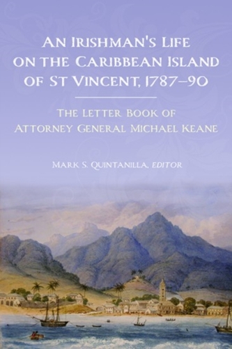 An Irishman's life on the Caribbean island of St Vincent, 1787-90