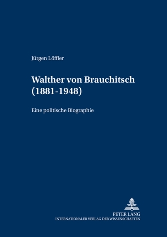 Walther Von Brauchitsch (1881 - 1948)