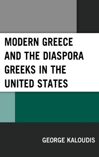 Modern Greece and the Diaspora Greeks in the United States Modern Greece and the Diaspora Greeks in the United States
