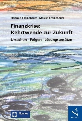 Finanzkrise: Kehrtwende zur Zukunft Finanzkrise: Kehrtwende zur Zukunft