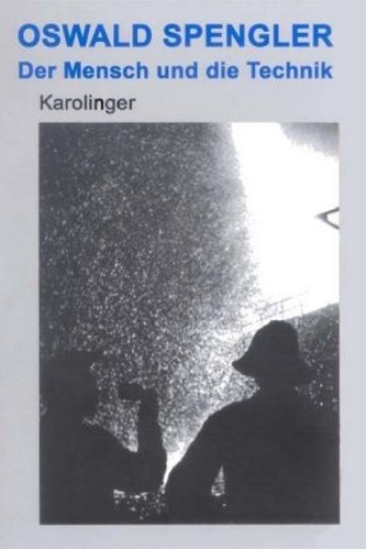 Der Mensch und die Technik Der Mensch und die Technik