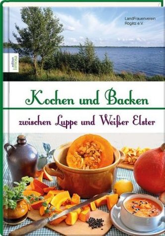 Kochen und Backen zwischen Luppe und Weißer Elster
