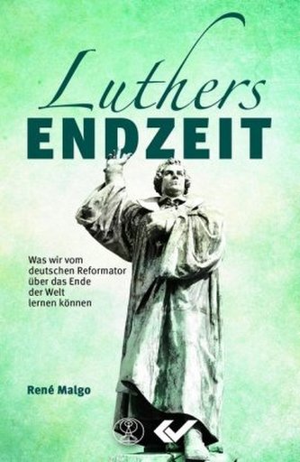 Luthers Endzeit Luthers Endzeit