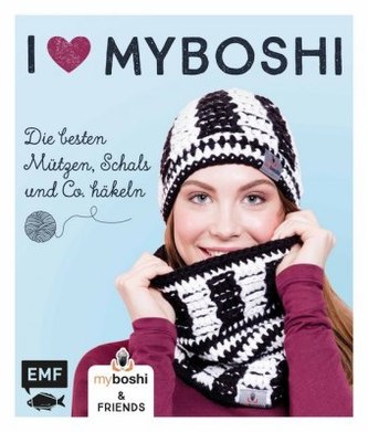 I love myboshi - Die besten Mützen, Schals und Co. häkeln I love myboshi - Die besten Mützen, Schals und Co. häkeln
