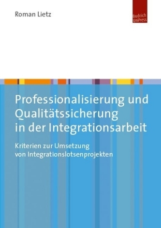 Professionalisierung und Qualitätssicherung in der Integrationsarbeit Professionalisierung und Qualitätssicherung in der Integrationsarbeit
