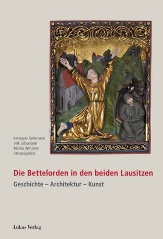 Die Bettelorden in den beiden Lausitzen Die Bettelorden in den beiden Lausitzen