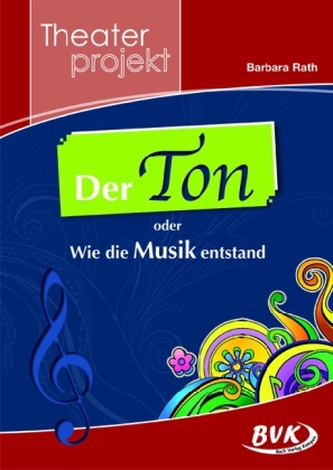 Theaterprojekt Der Ton oder Wie die Musik entstand