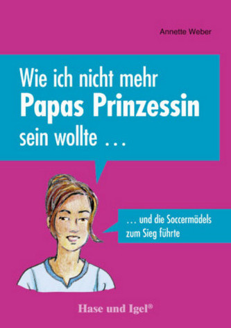 Wie ich nicht mehr Papas Prinzessin sein wollte ...