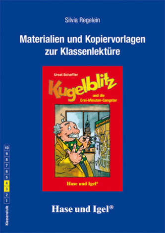 Materialien und Kopiervorlagen zur Klassenlektüre: Kugelblitz und die Drei-Minuten-Gangster