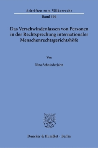 Das Verschwindenlassen von Personen in der Rechtsprechung internationaler Menschenrechtsgerichtshöfe