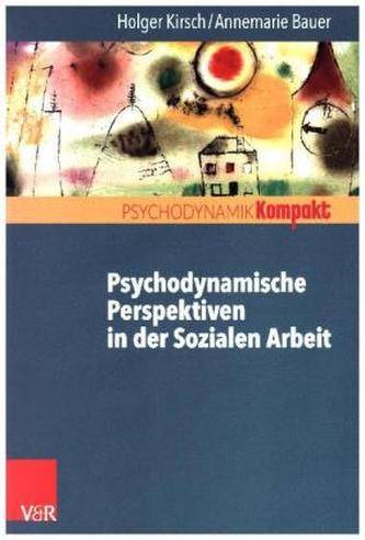 Psychodynamische Perspektiven in der Sozialen Arbeit