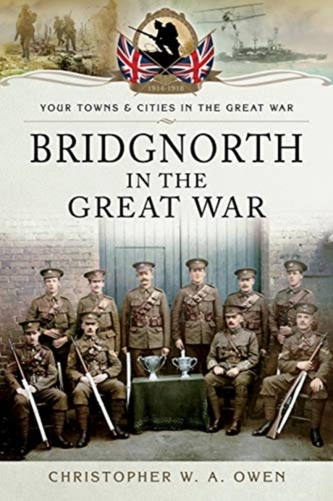 Bridgnorth in the Great War Bridgnorth in the Great War