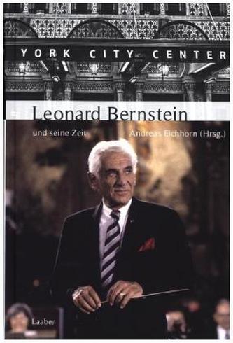 Leonard Bernstein und seine Zeit