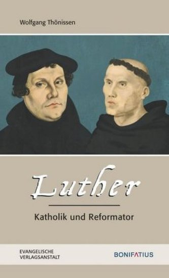 Luther - Katholik und Reformator Luther - Katholik und Reformator