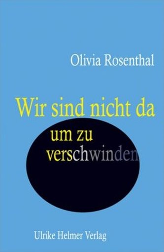 Wir sind nicht da, um zu verschwinden