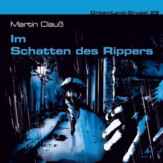 Dreamland Grusel - Im Schatten des Rippers, Audio-CD Dreamland Grusel - Im Schatten des Rippers, Audio-CD