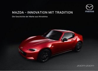 Mazda - Innovation mit Tradition Mazda - Innovation mit Tradition