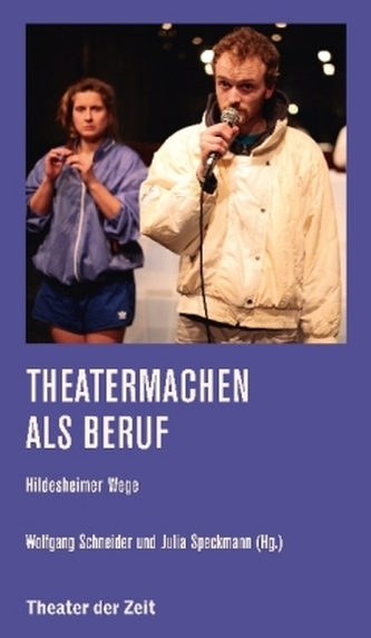 Theatermachen als Beruf Theatermachen als Beruf