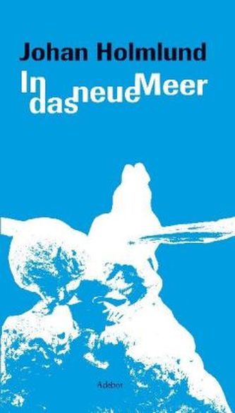 In das neue Meer