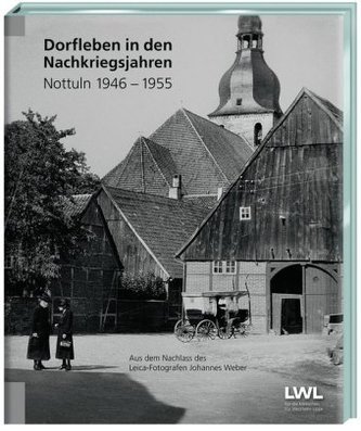 Dorfleben in den Nachkriegsjahren Nottuln 1946 - 1955 Dorfleben in den Nachkriegsjahren Nottuln 1946 - 1955