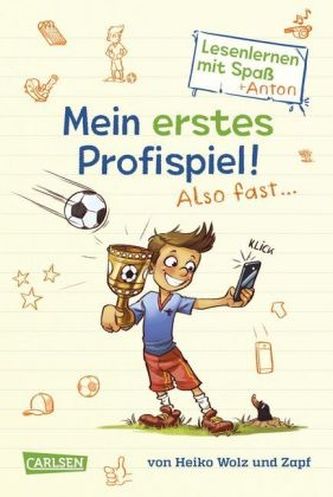 Antons Fußball-Tagebuch - Mein erstes Profispiel! Also fast ... Antons Fußball-Tagebuch - Mein erstes Profispiel! Also fast ...