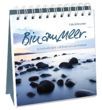 Bin am Meer. Bin am Meer.