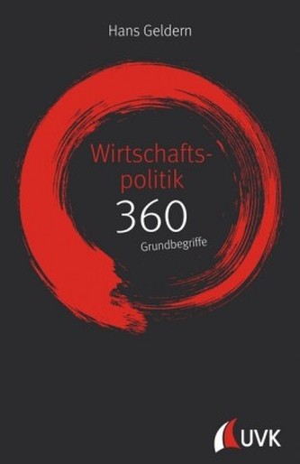 Wirtschaftspolitik: 360 Grundbegriffe