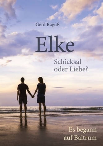 Elke - Schicksal oder Liebe?