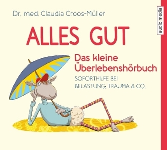 Alles gut - Das kleine Überlebenshörbuch, 1 Audio-CD