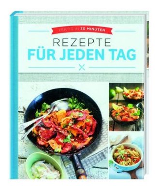 Fertig in 30 MinutenRezepte für jeden Tag