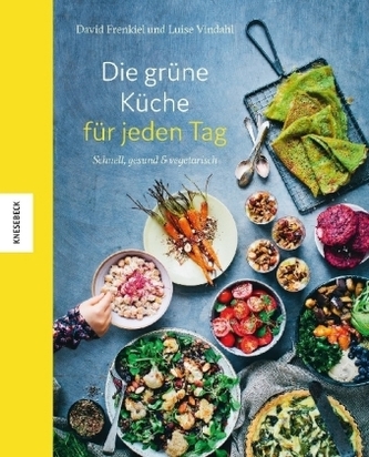 Die grüne Küche für jeden Tag Die grüne Küche für jeden Tag