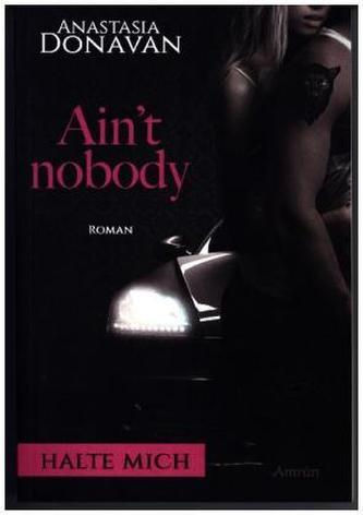 Ain't nobody: Halte mich