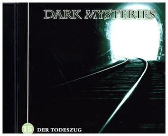Dark Mysteries - Der Todeszug. Folge.15, 1 Audio-CD