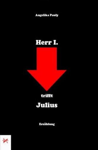 Herr I. trifft Julius Herr I. trifft Julius