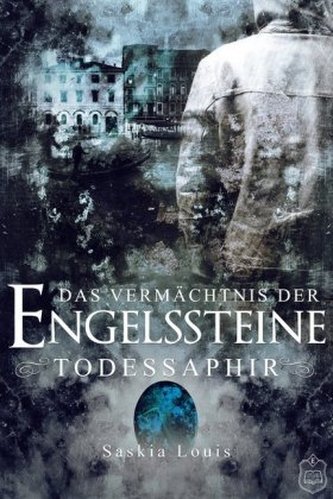 Das Vermächtnis der Engelssteine - Todessaphir