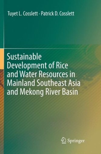 Sustainable Development of Rice and Water Resources in Mainland Southeast Asia and Mekong River Basin Sustainable Development of Rice and Water Resources in Mainland Southeast Asia and Mekong River Basin
