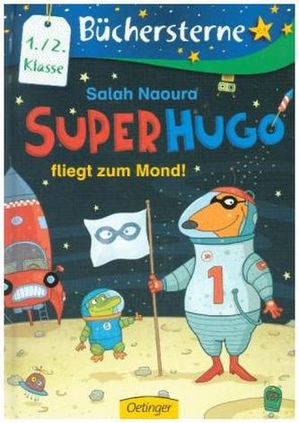 Superhugo fliegt zum Mond! Superhugo fliegt zum Mond!