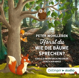 Hörst du, wie die Bäume sprechen? Eine kleine Entdeckungsreise durch den Wald, 2 Audio-CDs