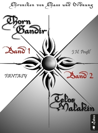 Chroniken von Chaos und Ordnung - Thorn Gandir / Telos Malakin, 2 Bde. Chroniken von Chaos und Ordnung - Thorn Gandir / Telos Malakin, 2 Bde.