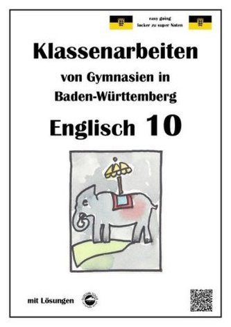 Englisch 10 - Klassenarbeiten von Gymnasien in Baden-Württemberg mit Lösungen