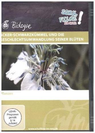Acker-Schwarzkümmel und die Geschlechtsumwandlung seiner Blüten, 1 DVD