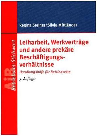 Leiharbeit, Werkverträge und andere prekäre Beschäftigungsverhältnisse