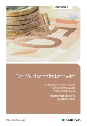 Der Wirtschaftsfachwirt / Der Wirtschaftsfachwirt - Lehrbuch 3, 3 Teile