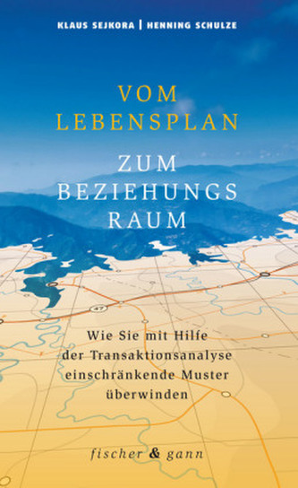 Vom Lebensplan zum Beziehungsraum Vom Lebensplan zum Beziehungsraum