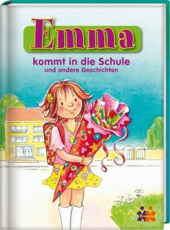 Emma kommt in die Schule und andere Geschichten